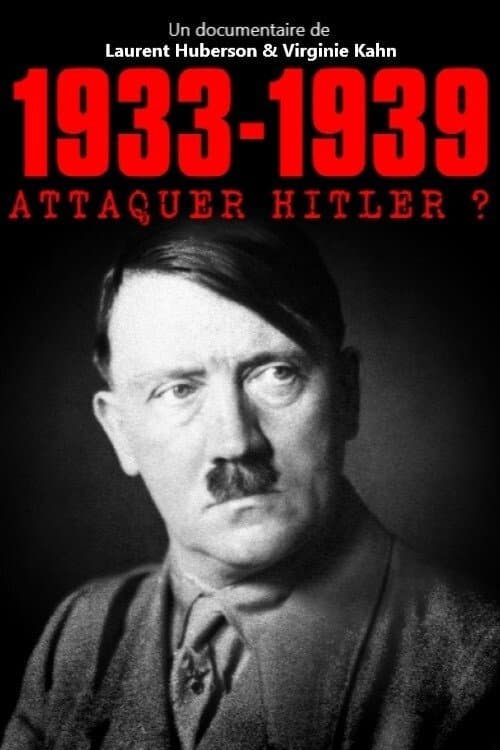 Poster for 1933-1939 Attaquer Hitler ?