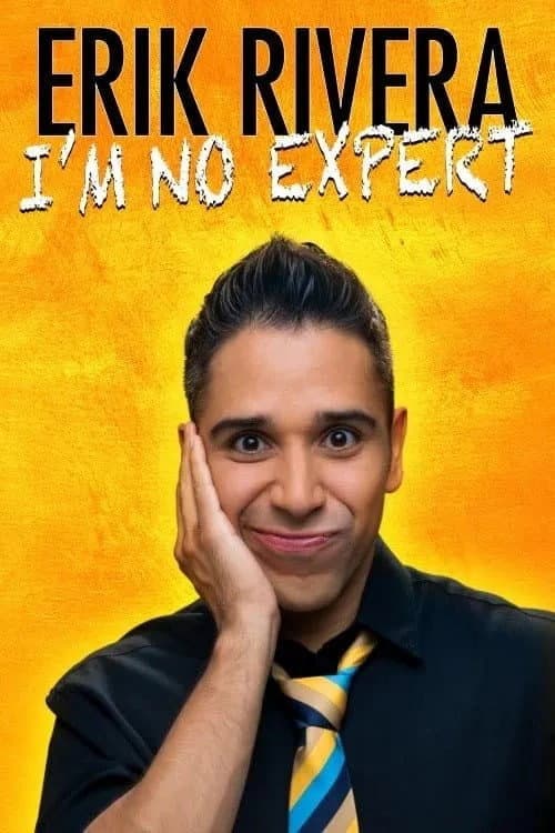 Poster for Erik Rivera: I'm No Expert