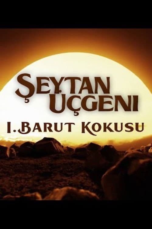 Poster for Şeytan Üçgeni - I. Barut Kokusu