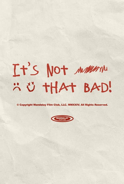 Poster for It's Not That Bad!