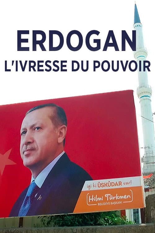 Poster for Erdogan, l'ivresse du pouvoir