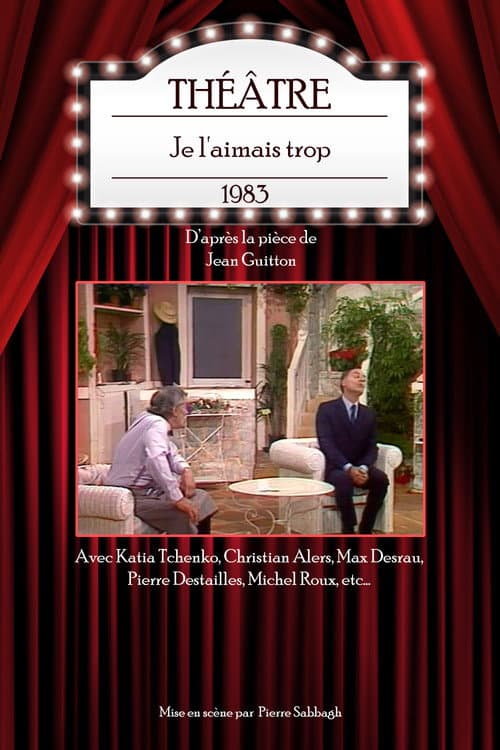 Poster for Je l'aimais trop