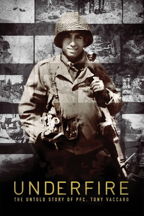 Постер до фільму «Underfire: The Untold Story of Pfc. Tony Vaccaro»