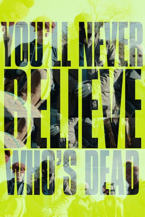 Poster for You'll Never Believe Who's Dead
