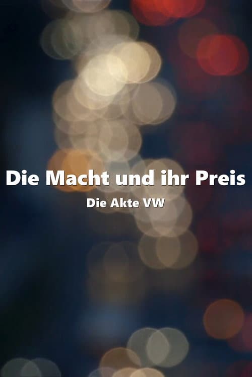 Постер до фільму «Die Macht und ihr Preis – Die Akte VW»
