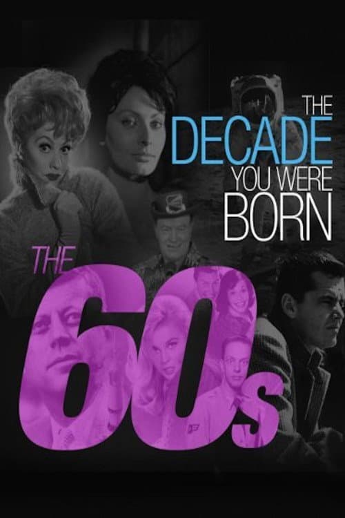 Poster for The Decade You Were Born: The 60s