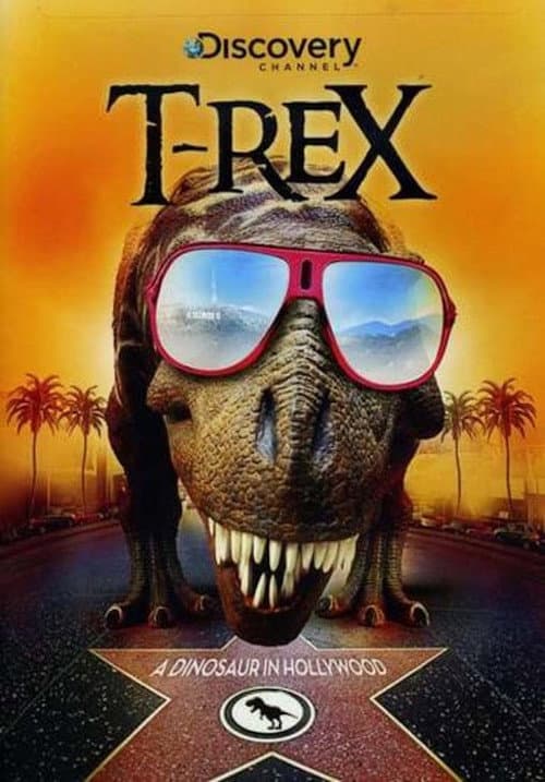 Poster for T-Rex: A Dinosaur in Hollywood