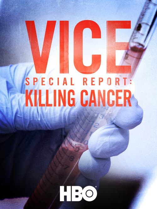 Poster for VICE Special Report: Killing Cancer