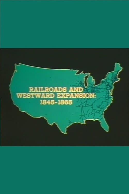 Постер до фільму «Railroads and Western Expansion 1845-1865»
