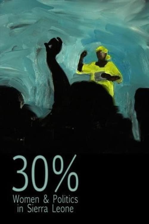 Постер до фільму «30% – Women & Politics in Sierra Leone»