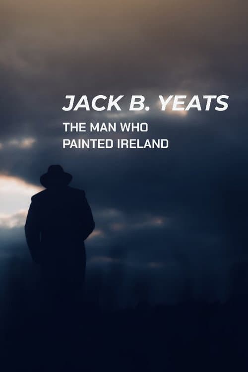 Poster for Jack B. Yeats: The Man Who Painted Ireland