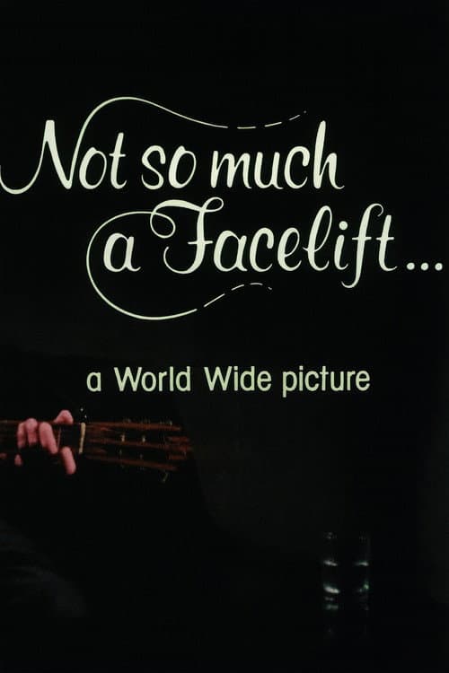 Poster for Not So Much a Facelift…