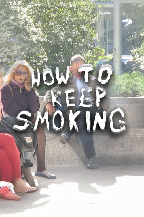 Poster for How To Keep Smoking