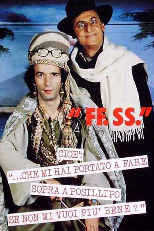 Poster for FF.SS. cioè '...che mi hai portato a fare sopra a Posillipo se non mi vuoi più bene?'