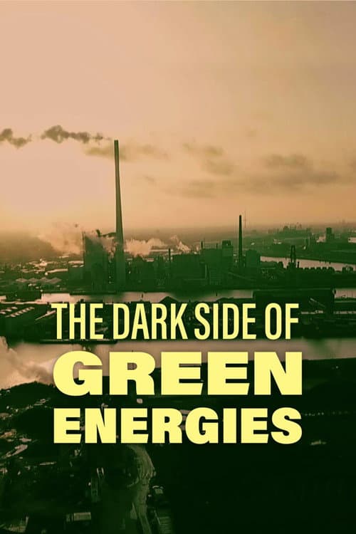 Poster for The Dark Side of Green Energies