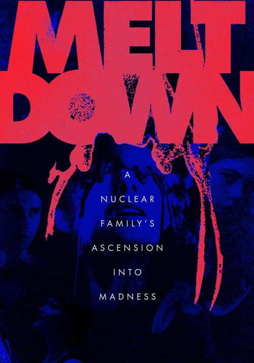 Poster for Meltdown: A Nuclear Family's Ascension into Madness