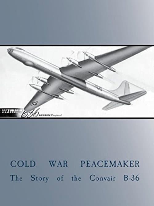 Poster for Cold War Peacemaker: The Story of the Convair B-36