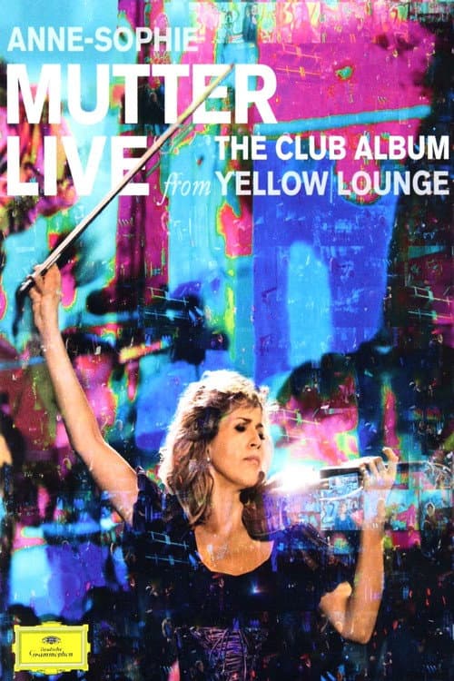 Poster for Anne-Sophie Mutter - Live From Yellow Lounge (The Club Album)