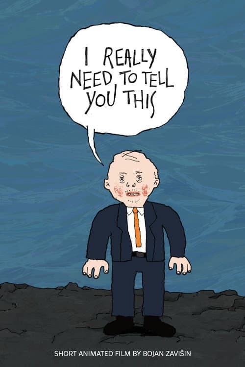 Poster for I Really Need To Tell You This