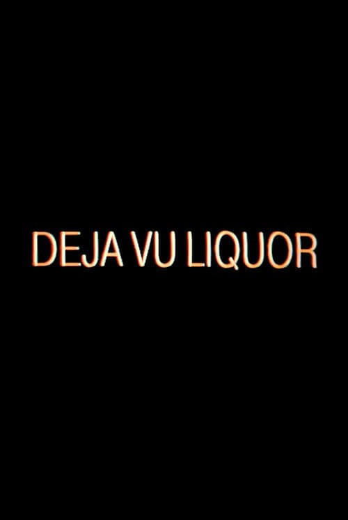 Poster for Dèjá Vu Liquor