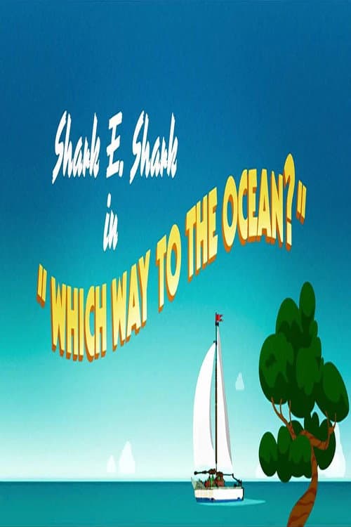 Poster for Shark E. Shark in "Which Way To The Ocean?