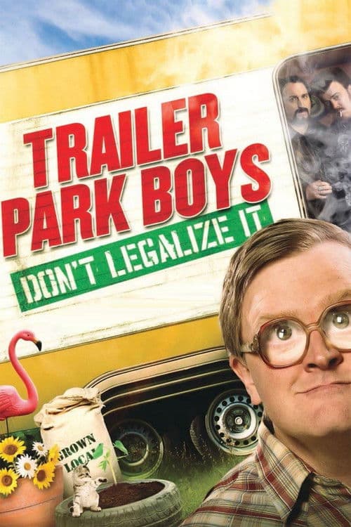 Poster for Trailer Park Boys: Don't Legalize It