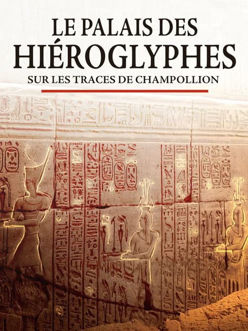 Poster for Le palais des hiéroglyphes - Sur les traces de Champollion
