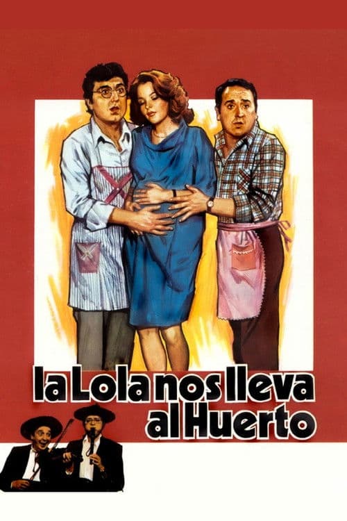 Poster for La Lola nos lleva al huerto