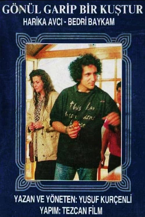 Poster for Gönül Garip Bir Kuştur