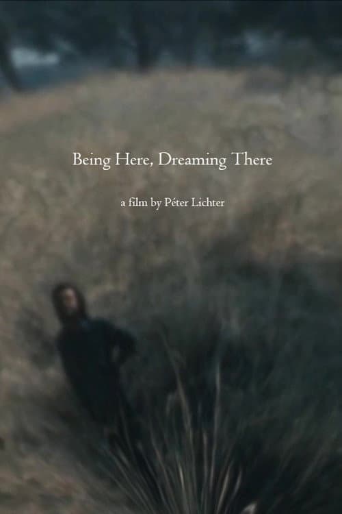 Poster for Being Here, Dreaming There
