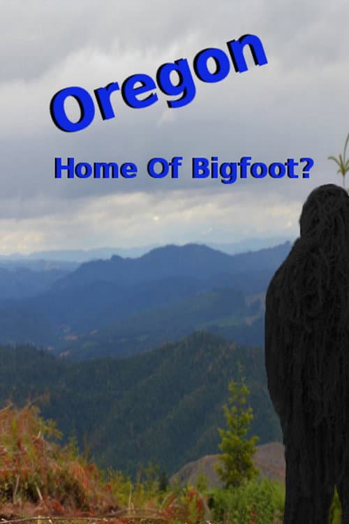 Poster for Oregon Home of Bigfoot?