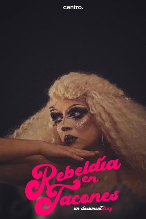 Poster for Rebeldía en Tacones: un documentdrag