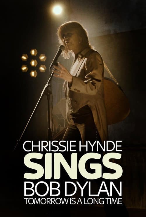 Poster for Tomorrow Is a Long Time: Chrissie Hynde Sings Bob Dylan