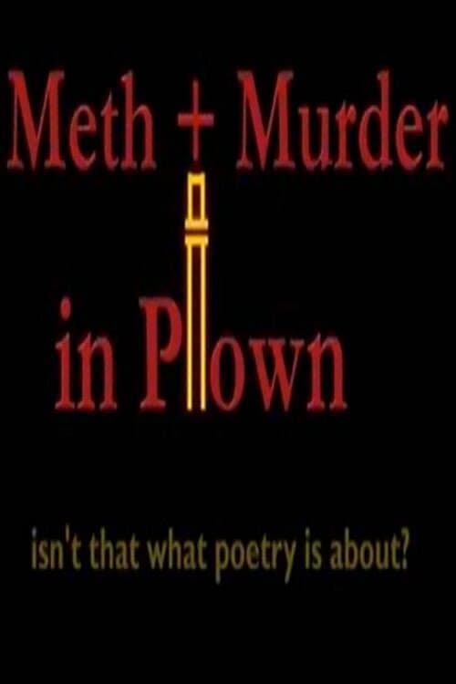 Poster for Meth + Murder in P-town, Isn't That What Poetry Is About?