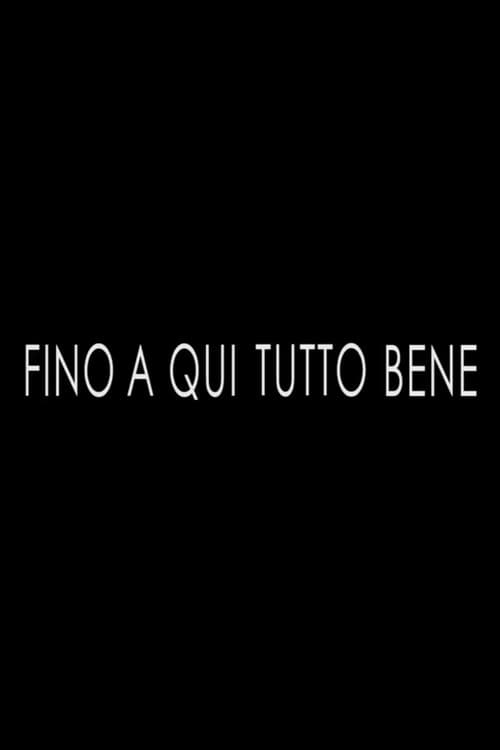 Poster for Fino a Qui Tutto Bene