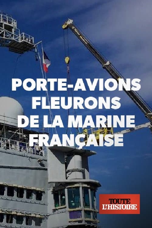 Poster for Porte-avions, fleurons de la marine française