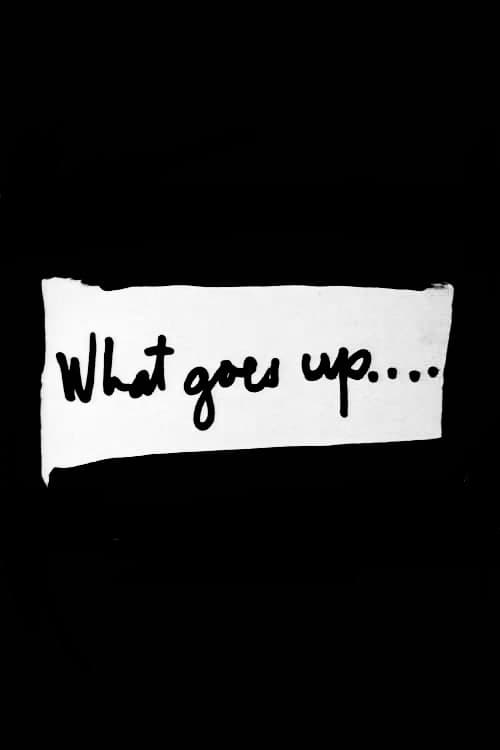Poster for What Goes Up....