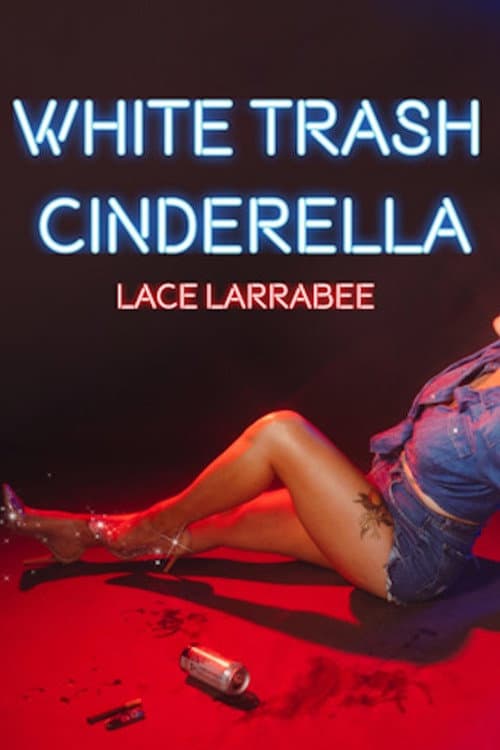 Poster for Lace Larrabee: White Trash Cinderella