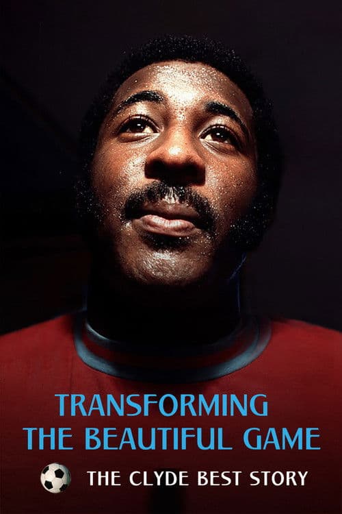 Постер до фільму «Transforming the Beautiful Game: The Clyde Best Story»