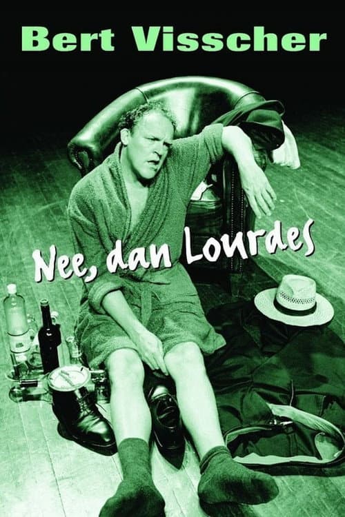 Poster for Bert Visscher: Nee, Dan Lourdes