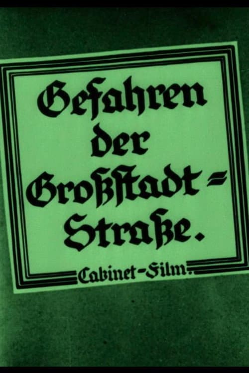 Poster for Gefahren der Großstadt-Straße