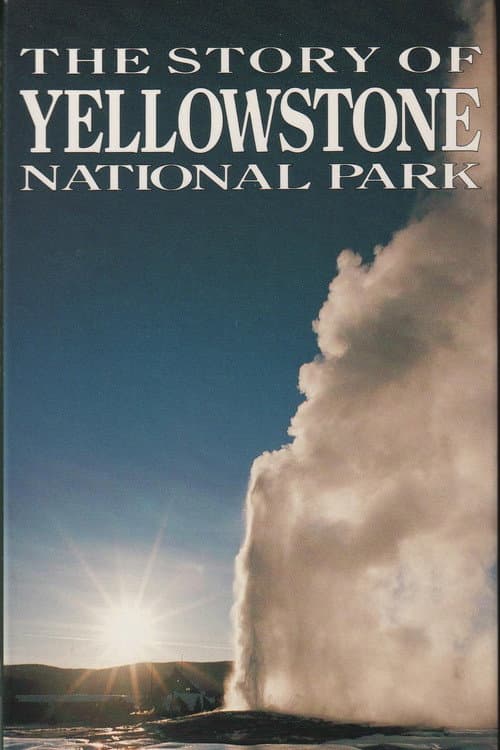 Постер до фільму «The Story of Yellowstone National Park»