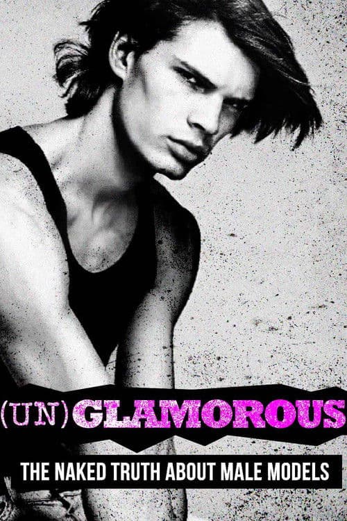 Poster for (Un)glamorous: The Naked Truth About Male Models