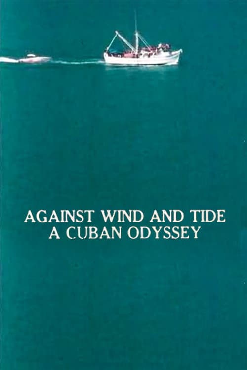 Poster for Against Wind and Tide: A Cuban Odyssey