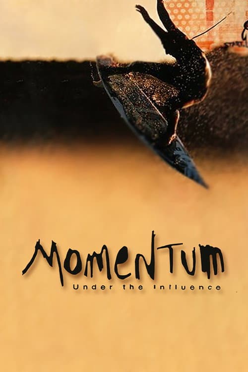 Poster for Momentum: Under the Influence