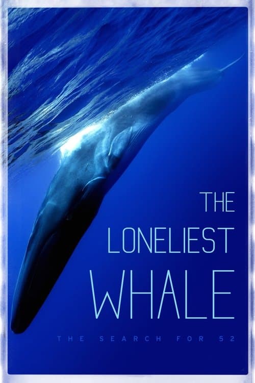 Poster for The Loneliest Whale: The Search for 52