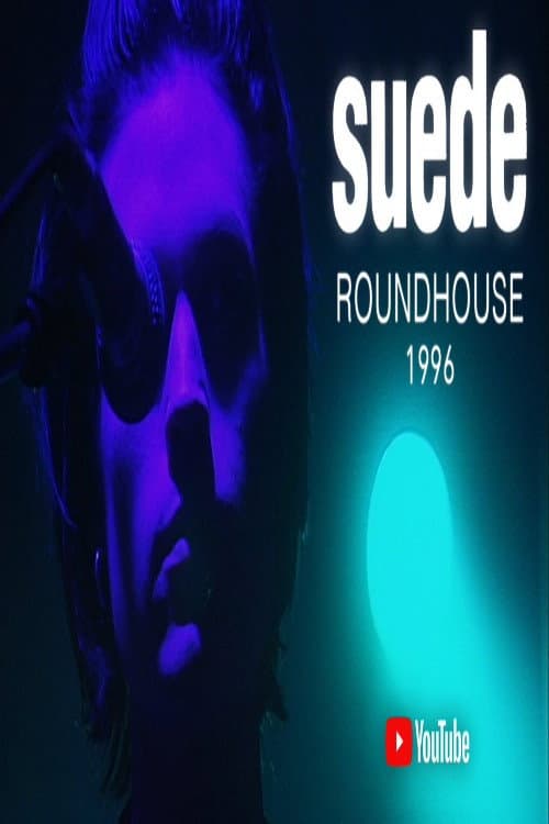 Poster for Suede - Live at the Roundhouse 1996