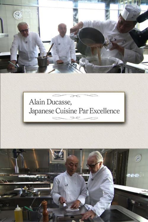 Постер до фільму «Alain Ducasse, Japanese Cuisine Par Excellence»