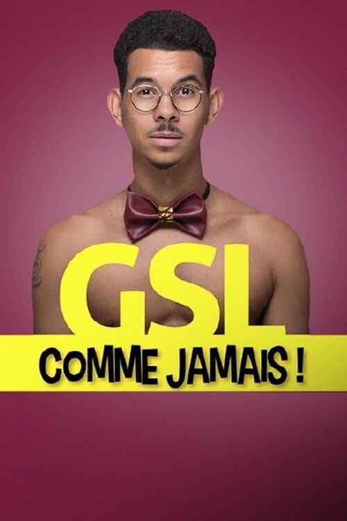 Poster for GSL comme jamais !