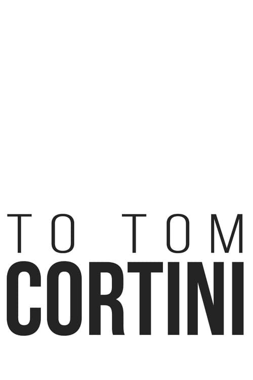 Poster for To Tom Cortini